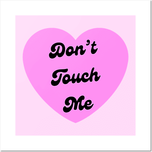 Don’t Touch Me Pink Love Heart Posters and Art